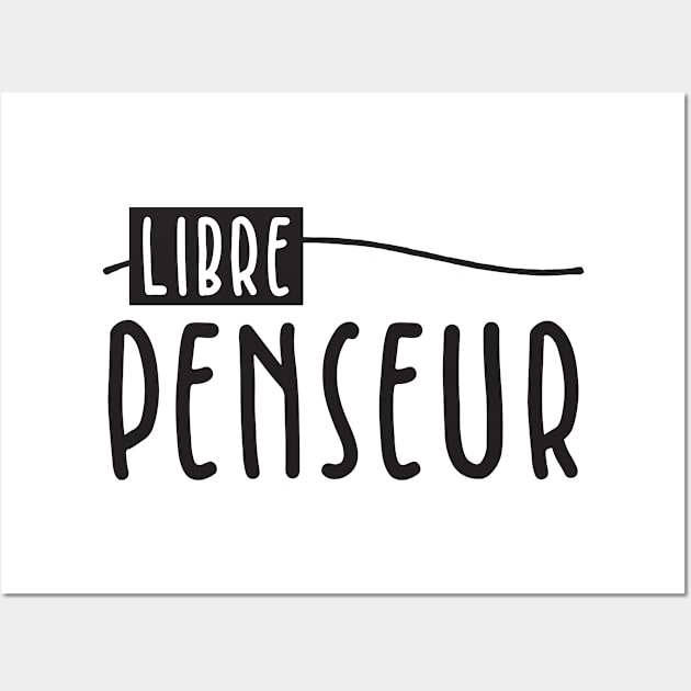 Libre Penseur Wall Art by BlueZenStudio